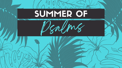 Summer of Psalms
