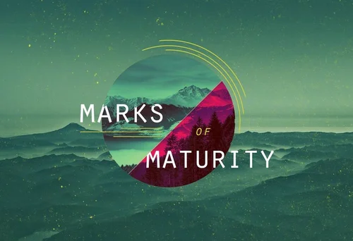 Marks of Maturity
