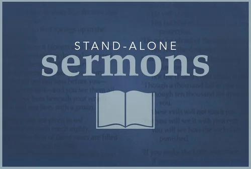 Stand Alone Sermons